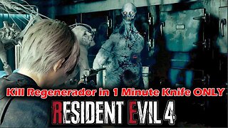 Regenerator EASILY Beat With KNIFE ONLY In ONE MINUTE | Resident Evil 4 Remake