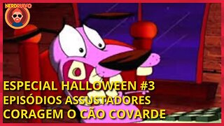 ESPECIAL HALLOWEEN 03: TOP 5 EPISÓDIOS MAIS ASSUSTADORES DE CORAGEM O CÃO COVARDE