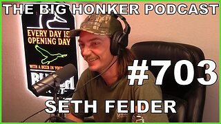 The Big Honker Podcast Episode #703: Seth Feider