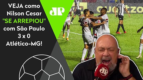 "QUE BANHO DE BOLA!" OLHA como Nilson Cesar PIROU com São Paulo 3 x 0 Atlético-MG!