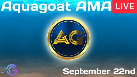 Aquagoat Weekly AMA Livestream September 22nd
