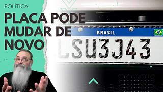 QUEREM MUDAR a PLACA do PADRÃO MERCOSUL para FAZER VOCÊ pagar pela INCOMPETÊNCIA do GOVERNO