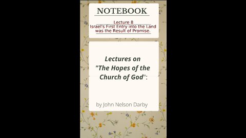 Lecture 8 of 11 on The Hopes of the Church of God, by J. N. Darby