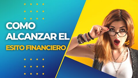 🔴Cómo alcanzar el éxito financiero💲