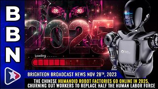 THE CHINESE HUMANOID ROBOT FACTORIES GO ONLINE IN 2025, BBN (28 NOV 23)