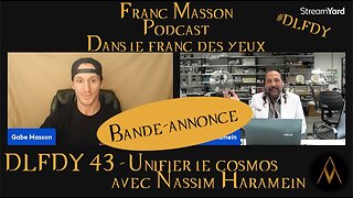 DLFDY 43 - Nassim Haramein | Unifier le cosmos (Bande-annonce)