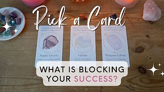 What Is Blocking Your Success? Pick a Card Tarot, Timeless Reading