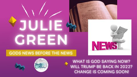 Julie Green | Gods News Before the News | NEW Prophetic Word of the Lord