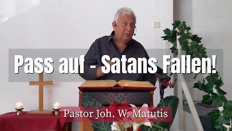 Joh. W. Matutis - Pass auf - Satans Fallen! - 22. September 2021