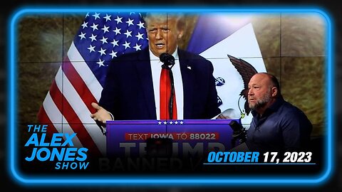 Trump Is Surging! Globalists Are – TUESDAY FULL SHOW 10/17/23