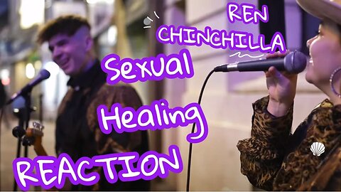 Chinchilla X Ren Sexual Healing Live Reaction