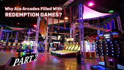 Why Arcades Are Full Of Redemption Games Part 2: Differences In Operation
