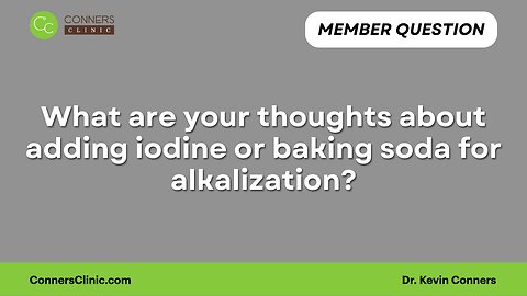 What are your thoughts about adding iodine or baking soda for alkalization?