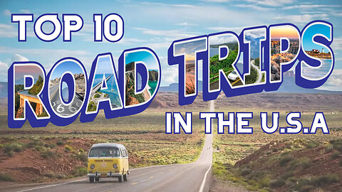 Top 10 American Road Trips