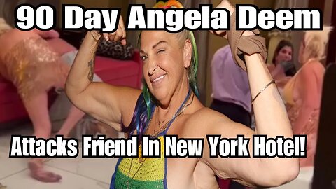 90 Day Star Angela Deem Caught In A Bloody Brawl With Friend At A New York Hotel!