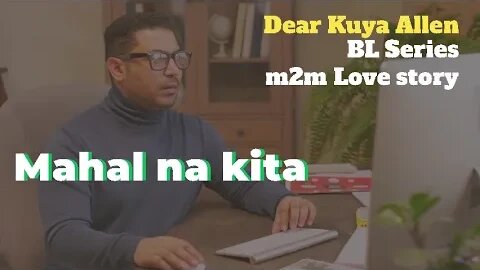 Dear Kuya Allen | Lihim na relasyon | BL Series Love Story