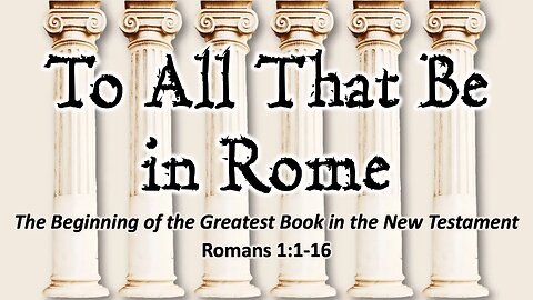 To All That Be in Rome