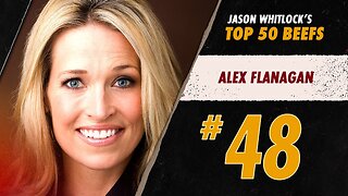 #48 Alex Flanagan | Whitlock's Top 50 Media Beefs