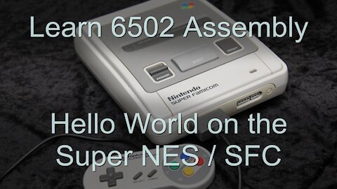 Hello World on the SNES / Super Famicom - Learn 6502 Assembly Lesson H8