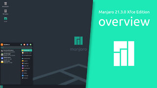 Manjaro 21.3.0 Xfce Edition overview | OS for everyone.