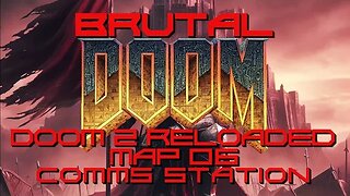 Brutal Doom: Doom 2 Reloaded - Map 06 - Comms Station