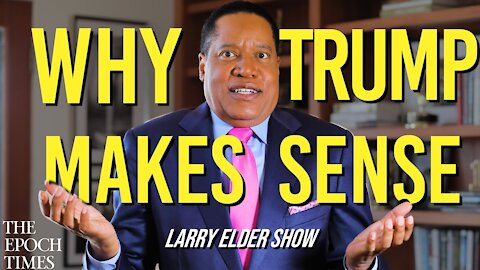 What the Media is Missing About Trump | Larry Elder Show