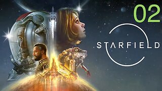 Starfield: Playthrough (No Commentary)-Episode 2