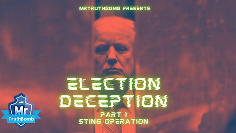 Election Deception Part 1 - Sting Operation - A Film by MrTruthBomb