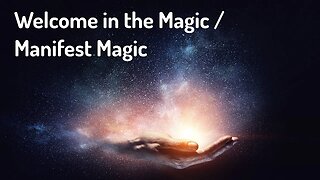 Welcome in the Magic/Manifest Magic (Reiki/Energy Healing/Frequency Healing)