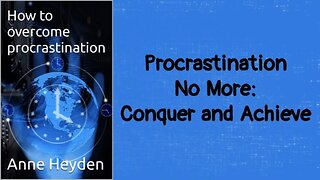 Procrastination No More Developing self discipline to stay on track