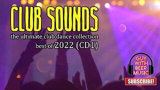 CLUB SOUNDS the ultimate club dance collection, best of 2022 (CD1)