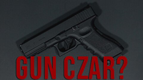 Gun Control Groups Demand a “Gun Czar” from Biden