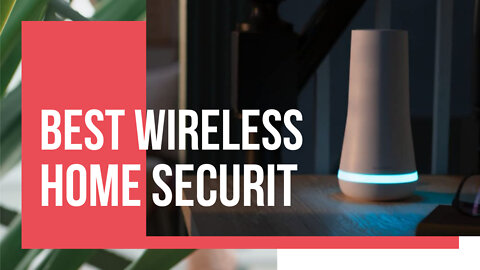 STATES 🔰 Best Wireless Home Security Systems of 2022 [Buying Guide]