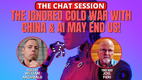 THE IGNORED COLD WAR WITH CHINA & AI MAY END US! | THE CHAT SESSION