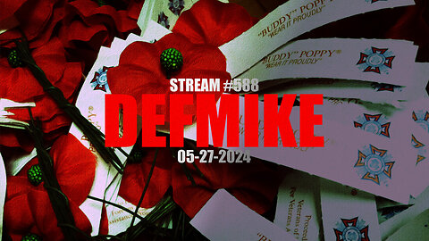 05.27.24 THE DEFMIKE STREAM #588