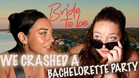 WE CRASHED A BACHELORETTE PARTY | PRESENTED BY BODY ARMOR