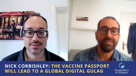 Nick Corbishley: The Vaccine Passport Will Lead to a Global Digital Gulag