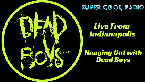 Live Hang Out with Dead Boys from Indianapolis October 16th, 2022