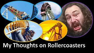 My Thoughts on Rollercoasters