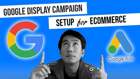 How to setup Google Display Campaign for e-commerce