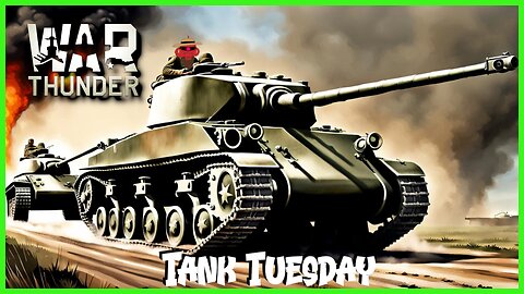 Tank Tuesday - War Thunder