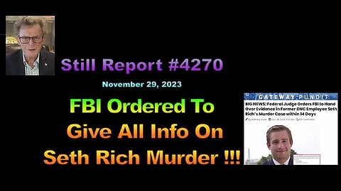 Judge Orders FBI & DOJ Turn Over Everything on MURDER OF SETH RICH (Dem staff) - BILL STILL