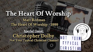 Ep. #22 - "The Heart Of Worship" It's All About HIM. | Christian Podcast | Song & Verse Ministries