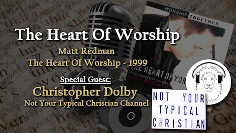 Ep. #22 - "The Heart Of Worship" It's All About HIM. | Christian Podcast | Song & Verse Ministries