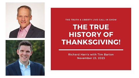 The Truth & Liberty Thanksgiving Show with Richard Harris & Tim Barton