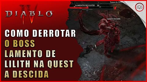 Diablo 4, Como derrotar o Boss Lamento de Lilith na Quest a Descida | Super-Dica Pt Br