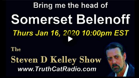 TCR#825 STEVEN D KELLEY #200 JAN-16-2020 Bring me the head of Somerset Belenoff