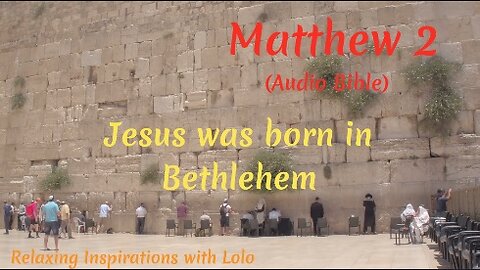 The Gospel of Matthew 2 -Jesus was born in Bethlehem