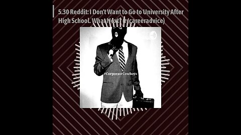 Corporate Cowboys Podcast - 5.30 Reddit: I Don't Want to Go to University After High School
