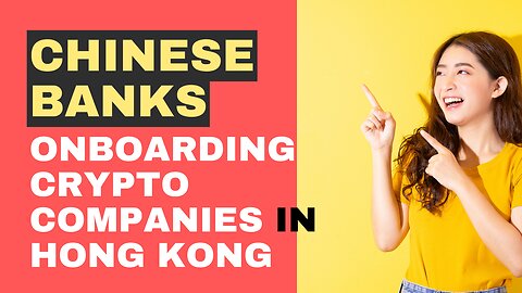 Banks In China Onboarding Crypto Companies In Hong Kong